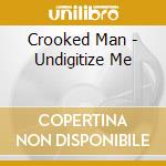 Crooked Man - Undigitize Me cd