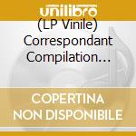 (LP Vinile) Correspondant Compilation 03/Inclus / Various vinile