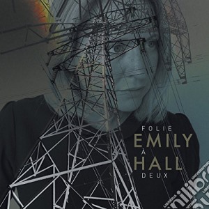 Emily Hall - Folie À Deux cd musicale di Emily Hall