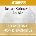 Justus Kohncke - An Alle cd