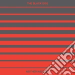 Black Dog (The) - The Black Dog-Neither Neither cd