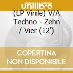 (LP Vinile) V/A Techno - Zehn / Vier (12') vinile