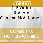(LP Vinile) Roberto Clementi-Mobilhome Ep lp vinile di Terminal Video