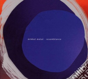 Mikkel Metal - Resemblance cd musicale di Mikkel Metal