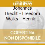 Johannes Brecht - Freedom Walks - Henrik Schwarz cd musicale di Johannes Brecht