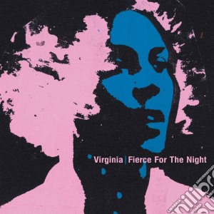 Virginia - Fierce For The Night cd musicale di Virginia