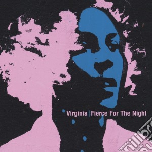 (LP Vinile) Virginia - Fierce For The Night (2 Lp) lp vinile di Virginia