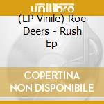 (LP Vinile) Roe Deers - Rush Ep lp vinile di Roe Deers