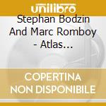 Stephan Bodzin And Marc Romboy - Atlas (Remixes) cd musicale di Stephan Bodzin And Marc Romboy