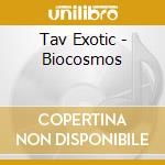 Tav Exotic - Biocosmos cd