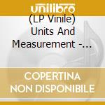 (LP Vinile) Units And Measurement - Units And Measurements lp vinile di Units And Measurement
