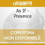 As If - Presence cd musicale di As If