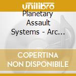Planetary Assault Systems - Arc Angel (2 Cd) cd
