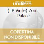 (LP Vinile) Zon - Palace vinile