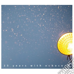 15 Years With Echocord / Various cd musicale