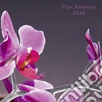 Pop Ambient 2016 cd