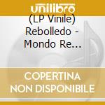 (LP Vinile) Rebolledo - Mondo Re Alterado (3 Lp) vinile