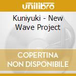 Kuniyuki - New Wave Project cd musicale di Kuniyuki