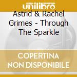 Astrid & Rachel Grimes - Through The Sparkle cd