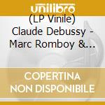(LP Vinile) Claude Debussy - Marc Romboy & Dortmunder Philharmoniker - Reconstructing Debussy (2 Lp)