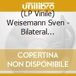 (LP Vinile) Weisemann Sven - Bilateral Relations Ep vinile