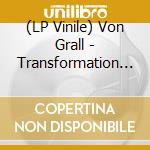 (LP Vinile) Von Grall - Transformation Is Conformal (12