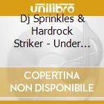 Dj Sprinkles & Hardrock Striker - Under The Loft cd