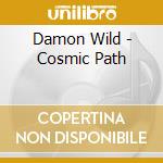 Damon Wild - Cosmic Path cd musicale di Wild, Damon