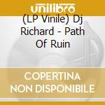 (LP Vinile) Dj Richard - Path Of Ruin