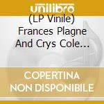 (LP Vinile) Frances Plagne And Crys Cole - Two Words lp vinile di Frances Plagne And Crys Cole