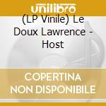 (LP Vinile) Le Doux Lawrence - Host vinile