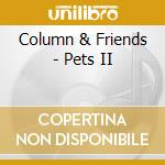 Column & Friends - Pets II cd