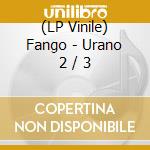 (LP Vinile) Fango - Urano 2 / 3 vinile