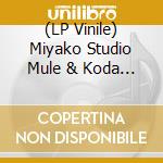(LP Vinile) Miyako Studio Mule & Koda - Carnaval lp vinile di Miyako Studio Mule & Koda