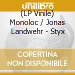(LP Vinile) Monoloc / Jonas Landwehr - Styx vinile