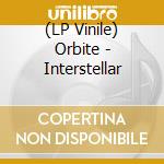 (LP Vinile) Orbite - Interstellar lp vinile di Orbite