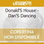 Donald'S House - Dan'S Dancing cd