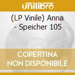 (LP Vinile) Anna - Speicher 105 lp vinile di Anna