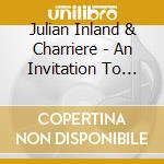 Julian Inland & Charriere - An Invitation To Disappear cd musicale di Julian Inland & Charriere