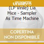 (LP Vinile) Lia Mice - Sampler As Time Machine