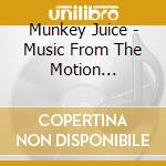 Munkey Juice - Music From The Motion Picture: Moscow cd musicale di Munkey Juice