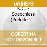 K.C. - Speechless (Prelude 2 Armageddon) cd