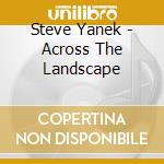 Steve Yanek - Across The Landscape cd