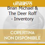 Brian Michael & The Deer Roff - Inventory cd