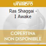 Ras Shaggai - I Awake cd
