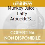Munkey Juice - Fatty Arbuckle'S Coke Bottle cd musicale di Munkey Juice
