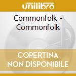 Commonfolk - Commonfolk cd