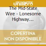 The Mid-State Wire - Lonesome Highway Revival cd