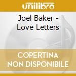 Joel Baker - Love Letters cd musicale di Joel Baker