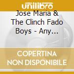 Jose Maria & The Clinch Fado Boys - Any Day Now cd